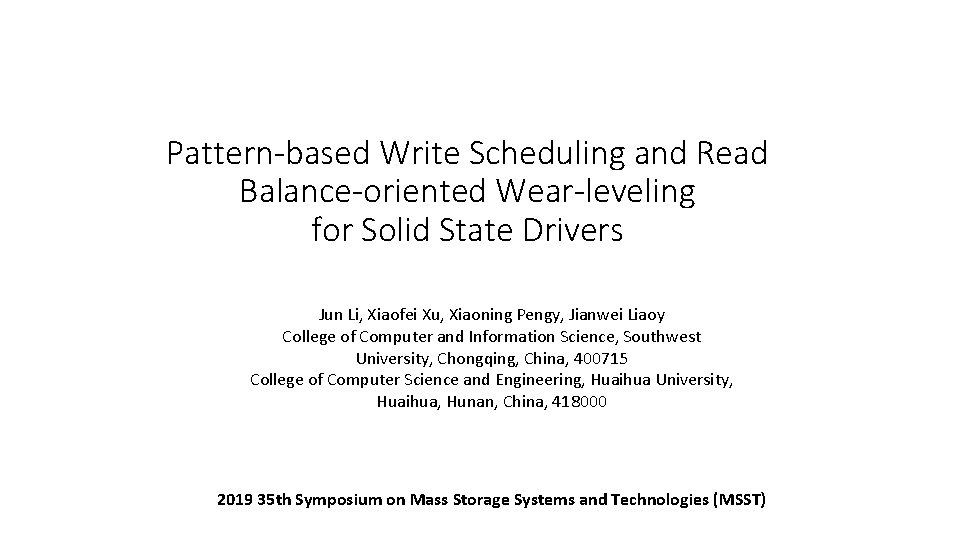 Pattern-based Write Scheduling and Read Balance-oriented Wear-leveling for Solid State Drivers Jun Li, Xiaofei