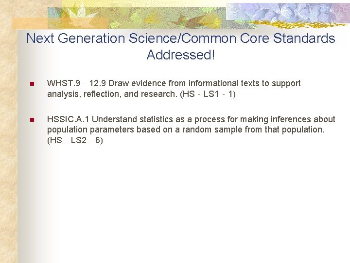 Next Generation Science/Common Core Standards Addressed! n WHST. 9‐ 12. 9 Draw evidence from