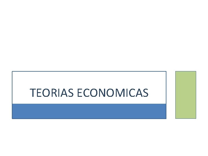 TEORIAS ECONOMICAS 