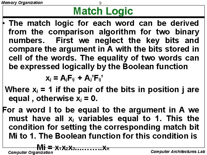 Memory Organization 9 Match Logic • The match logic for each word can be