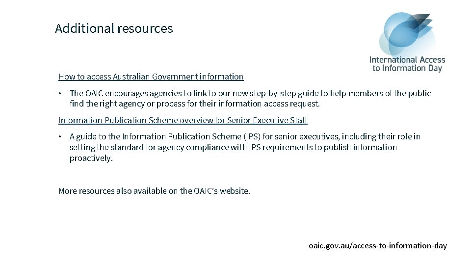 Additional resources How to access Australian Government information • The OAIC encourages agencies to