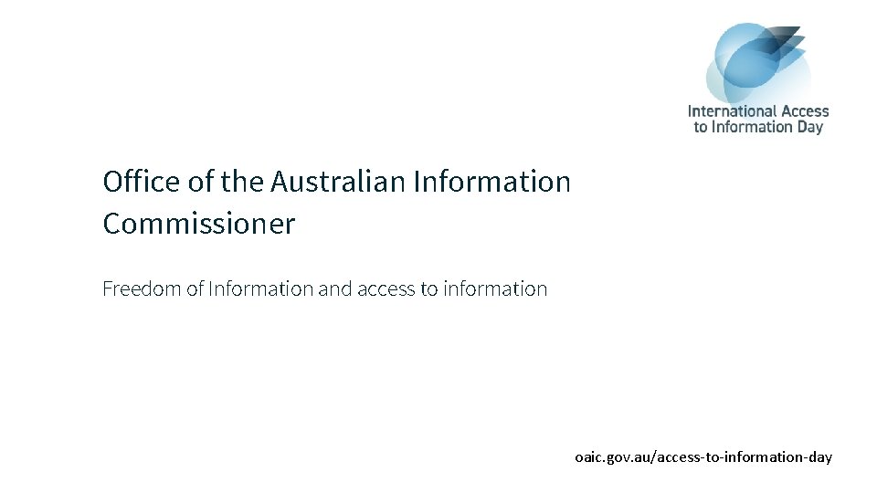 Office of the Australian Information Commissioner Freedom of Information and access to information oaic.