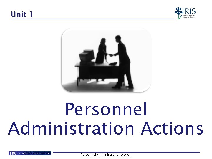 Unit 1 Personnel Administration Actions 