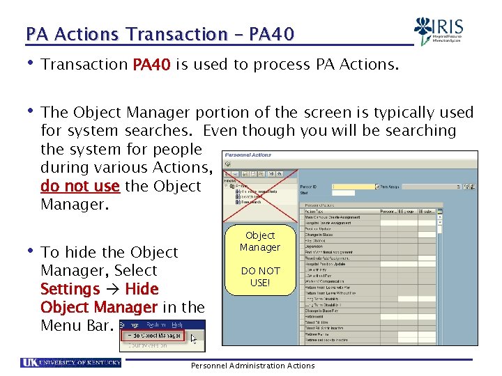 PA Actions Transaction – PA 40 • Transaction PA 40 is used to process