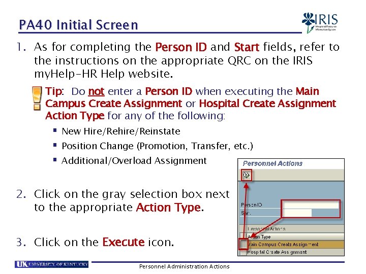 PA 40 Initial Screen 1. As for completing the Person ID and Start fields,