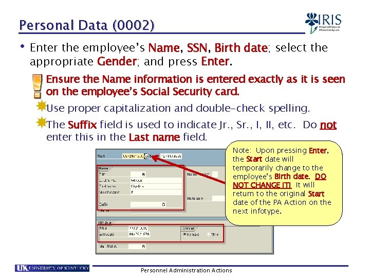 Personal Data (0002) • Enter the employee’s Name, SSN, Birth date; select the appropriate