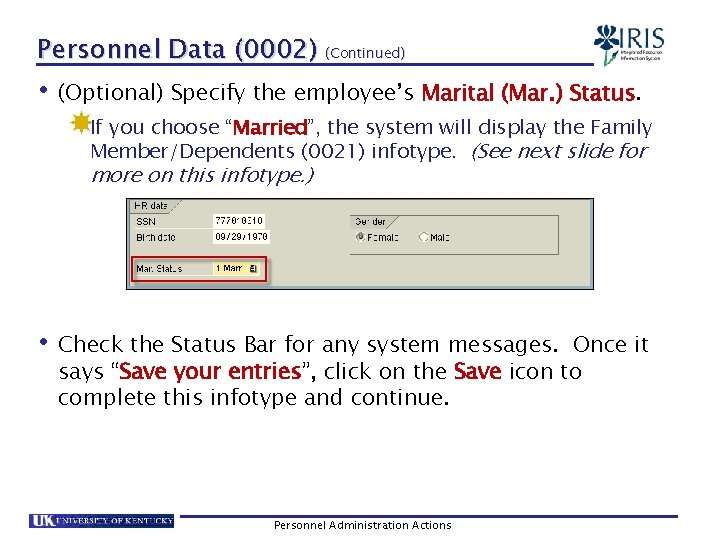 Personnel Data (0002) (Continued) • (Optional) Specify the employee’s Marital (Mar. ) Status. If