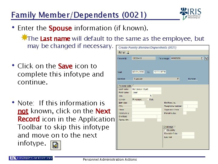 Family Member/Dependents (0021) • Enter the Spouse information (if known). The Last name will