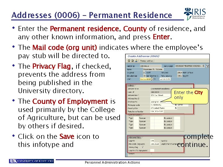 Addresses (0006) – Permanent Residence • Enter the Permanent residence, County of residence, and