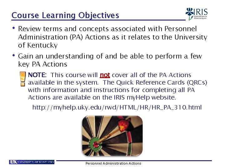 Course Learning Objectives • Review terms and concepts associated with Personnel Administration (PA) Actions