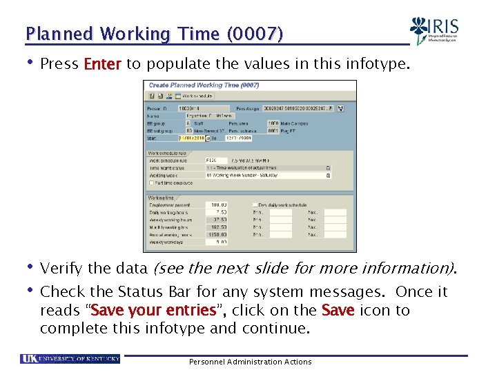 Planned Working Time (0007) • Press Enter to populate the values in this infotype.