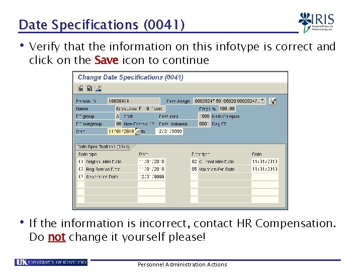 Date Specifications (0041) • Verify that the information on this infotype is correct and