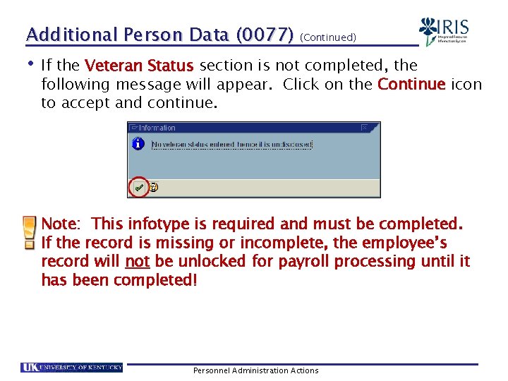 Additional Person Data (0077) (Continued) • If the Veteran Status section is not completed,