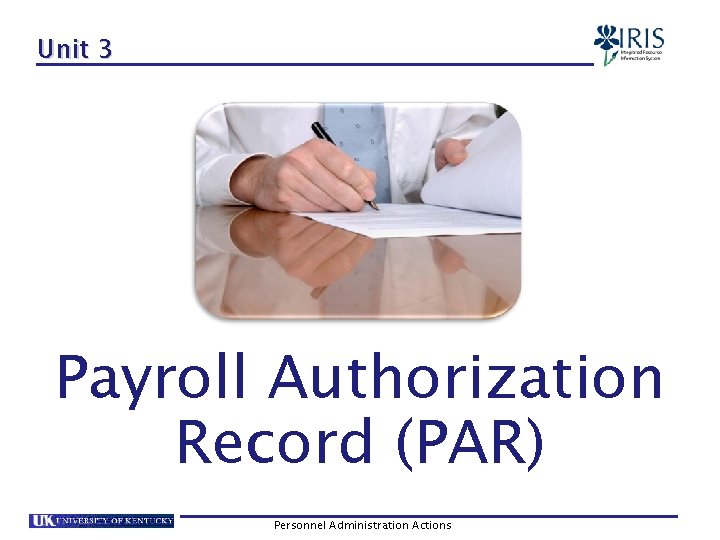 Unit 3 Payroll Authorization Record (PAR) Personnel Administration Actions 