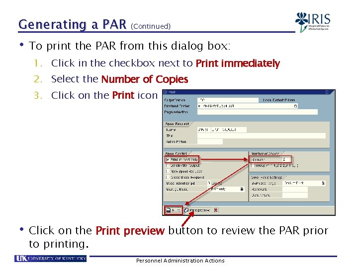 Generating a PAR (Continued) • To print the PAR from this dialog box: 1.