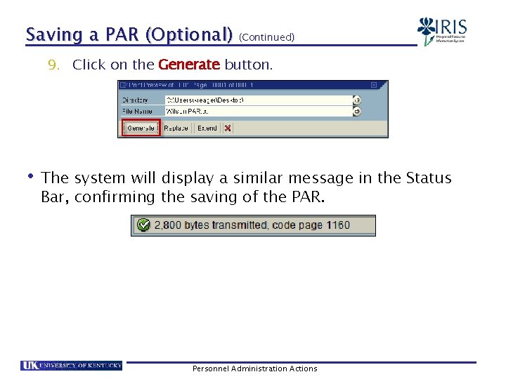 Saving a PAR (Optional) (Continued) 9. Click on the Generate button. • The system