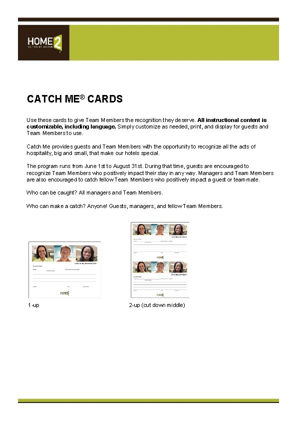CATCH ME® CARDS Use these cards to give Team Members the recognition they deserve.
