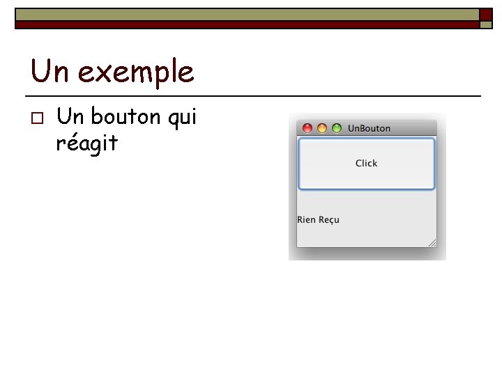Un exemple o Un bouton qui réagit 