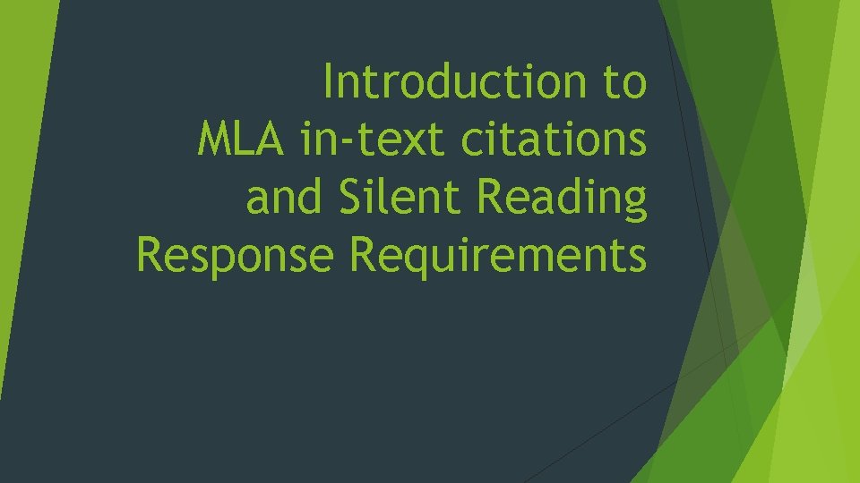 Introduction to MLA in-text citations and Silent Reading Response Requirements 
