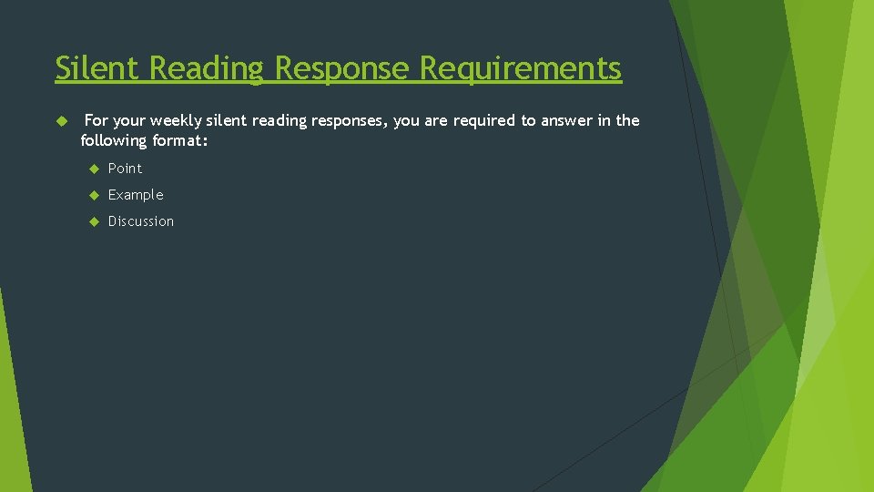 Silent Reading Response Requirements For your weekly silent reading responses, you are required to