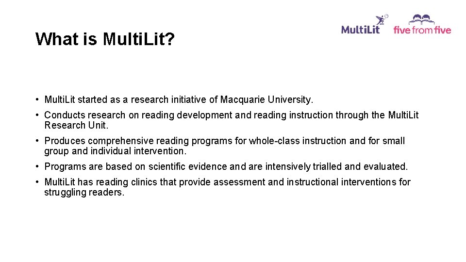 What is Multi. Lit? • Multi. Lit started as a research initiative of Macquarie