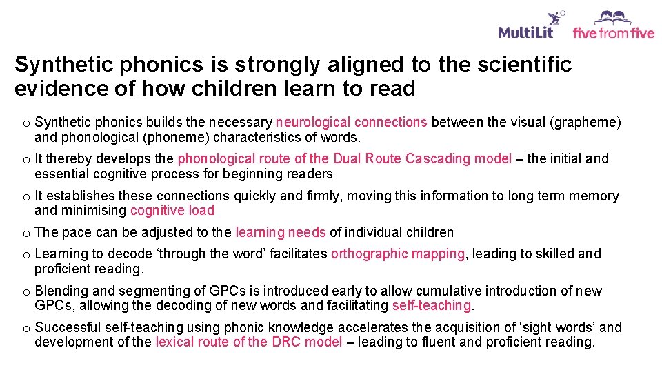 Synthetic phonics is strongly aligned to the scientific evidence of how children learn to