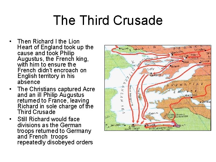 The Third Crusade • Then Richard I the Lion Heart of England took up