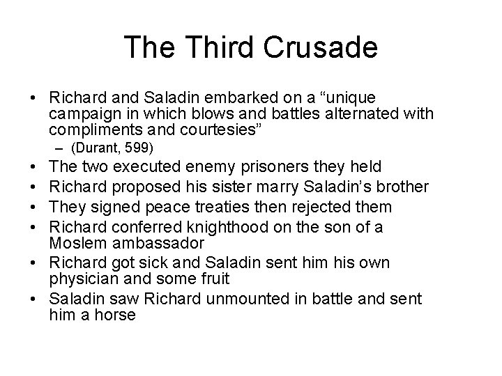 The Third Crusade • Richard and Saladin embarked on a “unique campaign in which