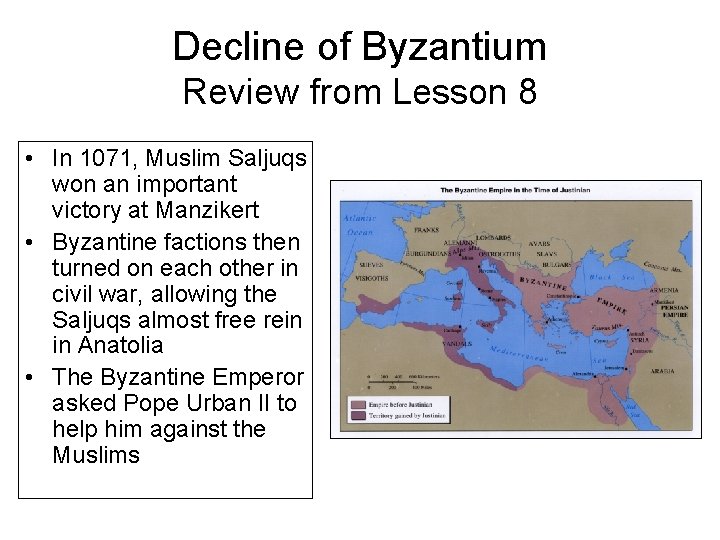 Decline of Byzantium Review from Lesson 8 • In 1071, Muslim Saljuqs won an