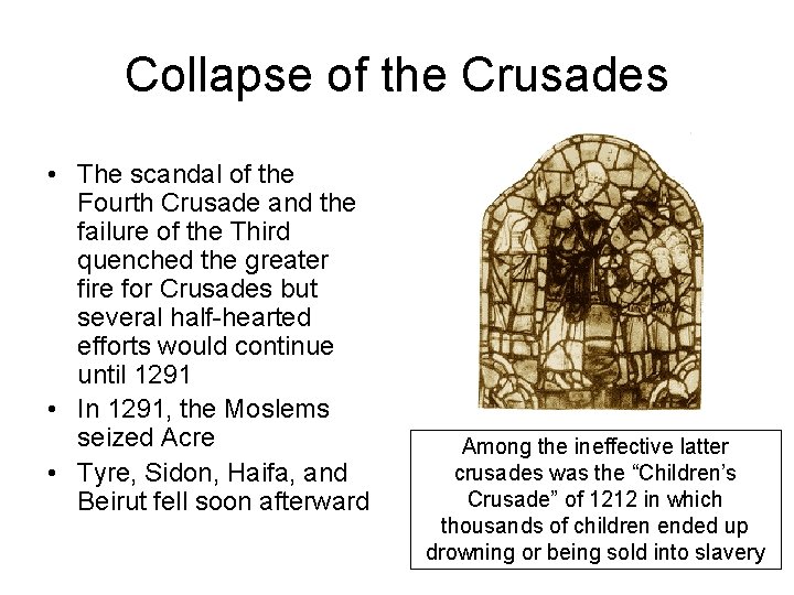 Collapse of the Crusades • The scandal of the Fourth Crusade and the failure