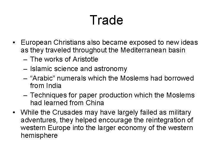 Trade • European Christians also became exposed to new ideas as they traveled throughout