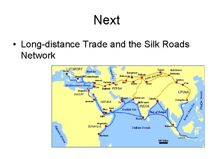 Next • Long-distance Trade and the Silk Roads Network 