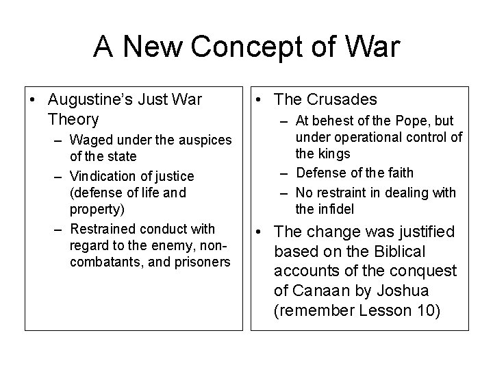 A New Concept of War • Augustine’s Just War Theory – Waged under the