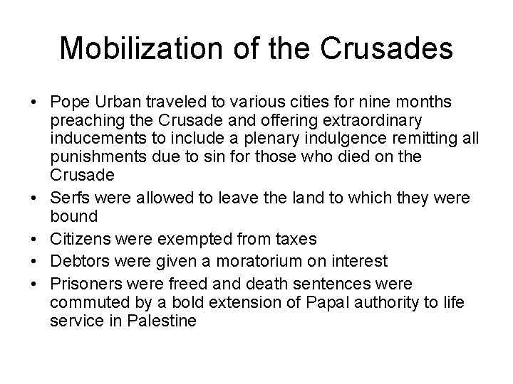 Mobilization of the Crusades • Pope Urban traveled to various cities for nine months