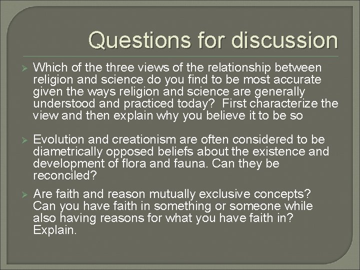 Questions for discussion Ø Which of the three views of the relationship between religion