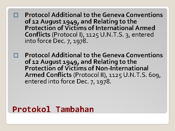 � Protocol Additional to the Geneva Conventions of 12 August 1949, and Relating to