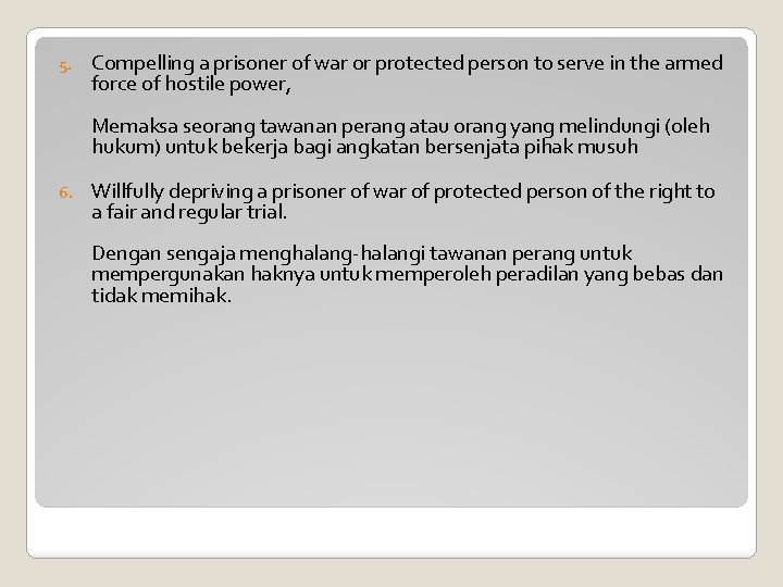 5. Compelling a prisoner of war or protected person to serve in the armed