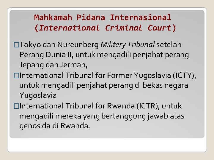 Mahkamah Pidana Internasional (International Criminal Court) �Tokyo dan Nureunberg Militery Tribunal setelah Perang Dunia