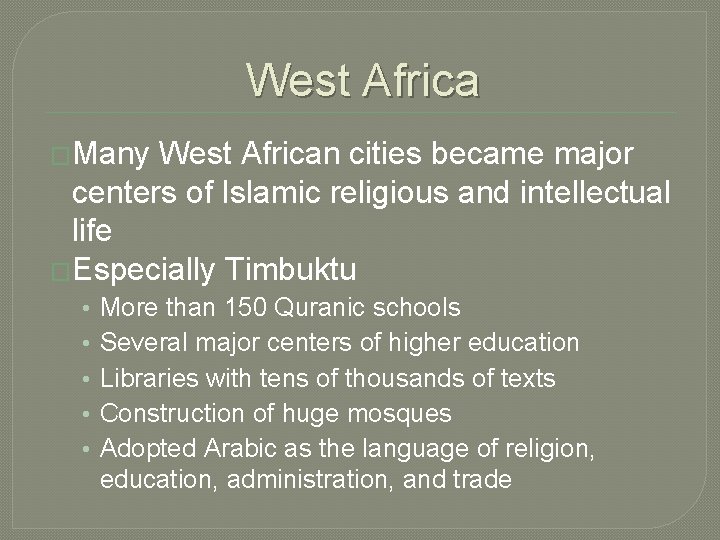 West Africa �Many West African cities became major centers of Islamic religious and intellectual West Africa �Many West African cities became major centers of Islamic religious and intellectual