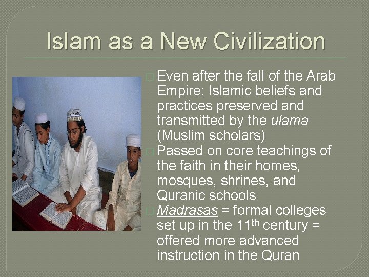 Islam as a New Civilization � Even after the fall of the Arab Empire: Islam as a New Civilization � Even after the fall of the Arab Empire: