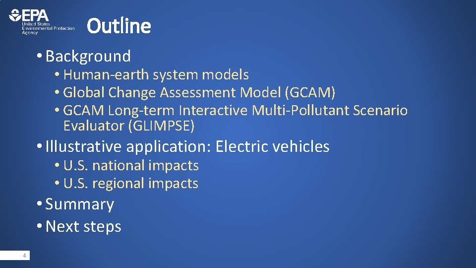 Outline • Background • Human-earth system models • Global Change Assessment Model (GCAM) •