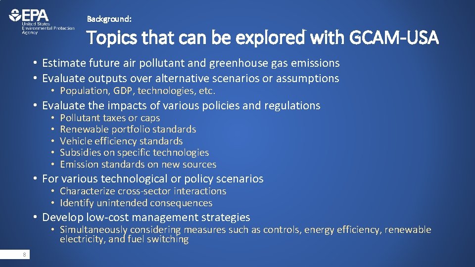 Background: Topics that can be explored with GCAM-USA • Estimate future air pollutant and Background: Topics that can be explored with GCAM-USA • Estimate future air pollutant and
