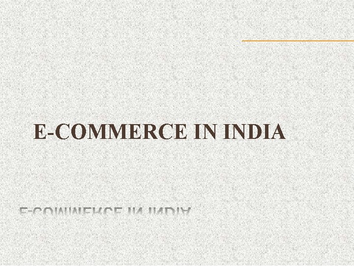 E-COMMERCE IN INDIA 