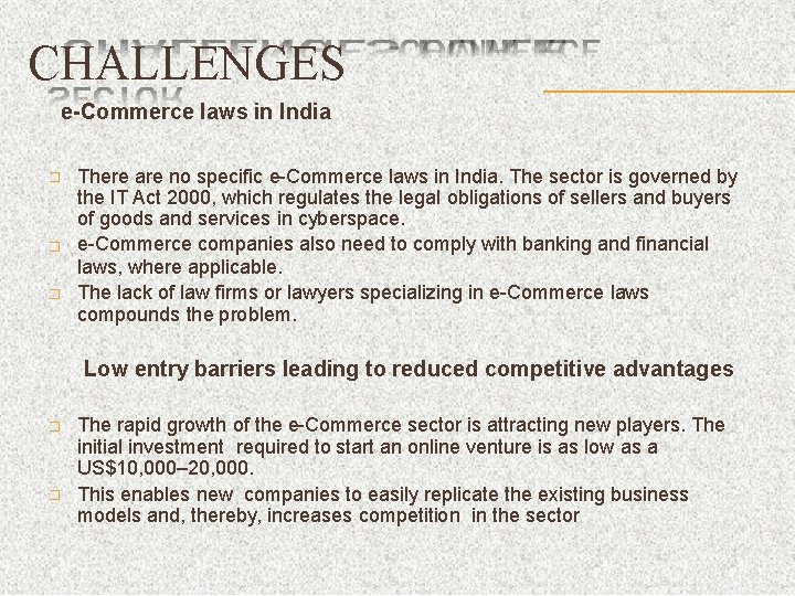 CHALLENGES e-Commerce laws in India � � � There are no specific e-Commerce laws