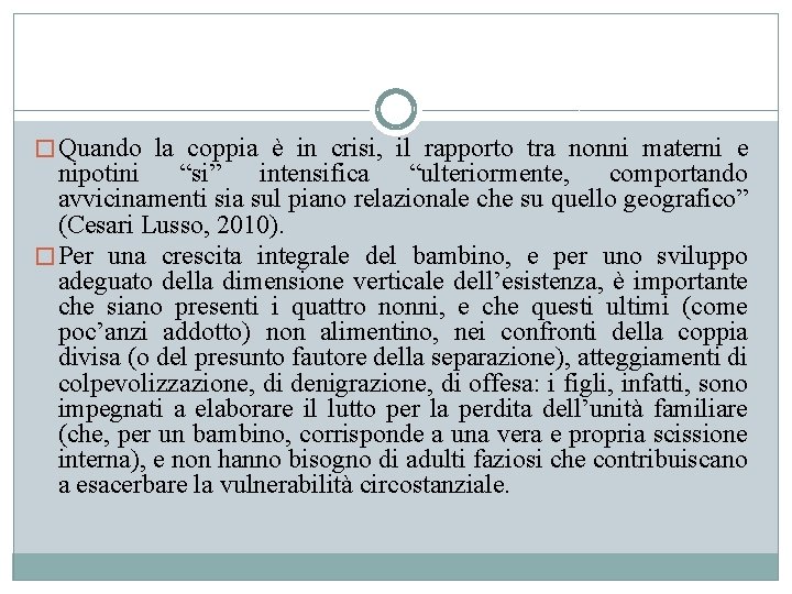 � Quando la coppia è in crisi, il rapporto tra nonni materni e nipotini