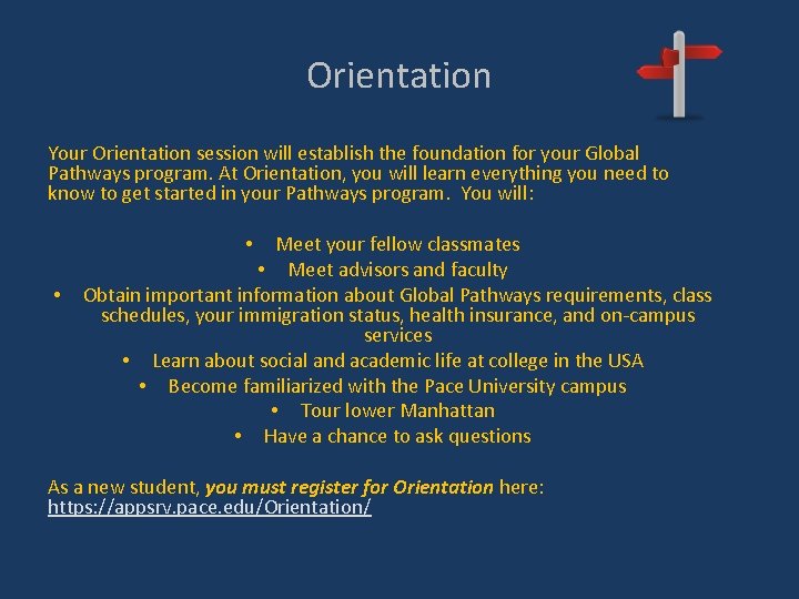 Orientation Your Orientation session will establish the foundation for your Global Pathways program. At