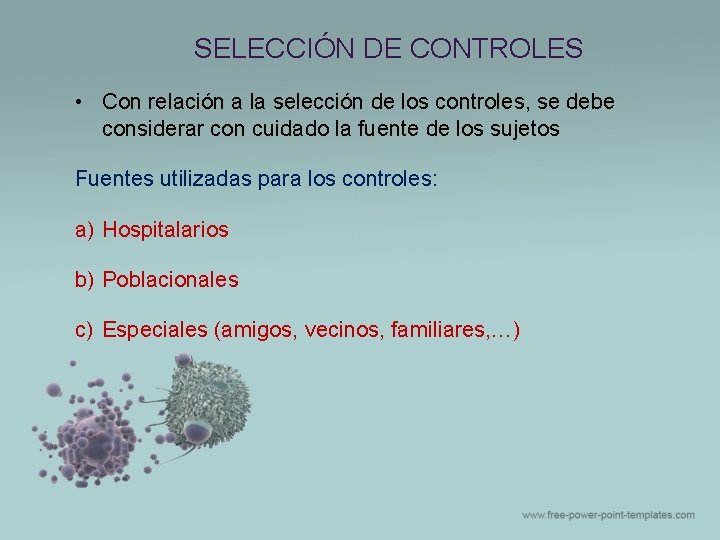 SELECCIÓN DE CONTROLES • Con relación a la selección de los controles, se debe SELECCIÓN DE CONTROLES • Con relación a la selección de los controles, se debe