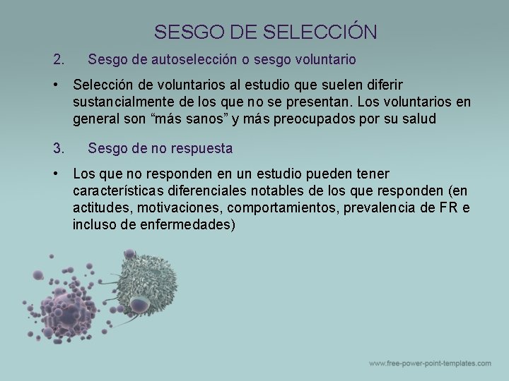 SESGO DE SELECCIÓN 2. • 3. • Sesgo de autoselección o sesgo voluntario Selección SESGO DE SELECCIÓN 2. • 3. • Sesgo de autoselección o sesgo voluntario Selección