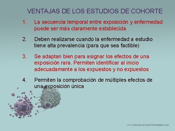 VENTAJAS DE LOS ESTUDIOS DE COHORTE 1. La secuencia temporal entre exposición y enfermedad VENTAJAS DE LOS ESTUDIOS DE COHORTE 1. La secuencia temporal entre exposición y enfermedad