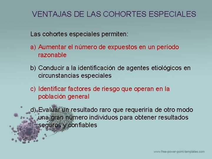 VENTAJAS DE LAS COHORTES ESPECIALES Las cohortes especiales permiten: a) Aumentar el número de VENTAJAS DE LAS COHORTES ESPECIALES Las cohortes especiales permiten: a) Aumentar el número de
